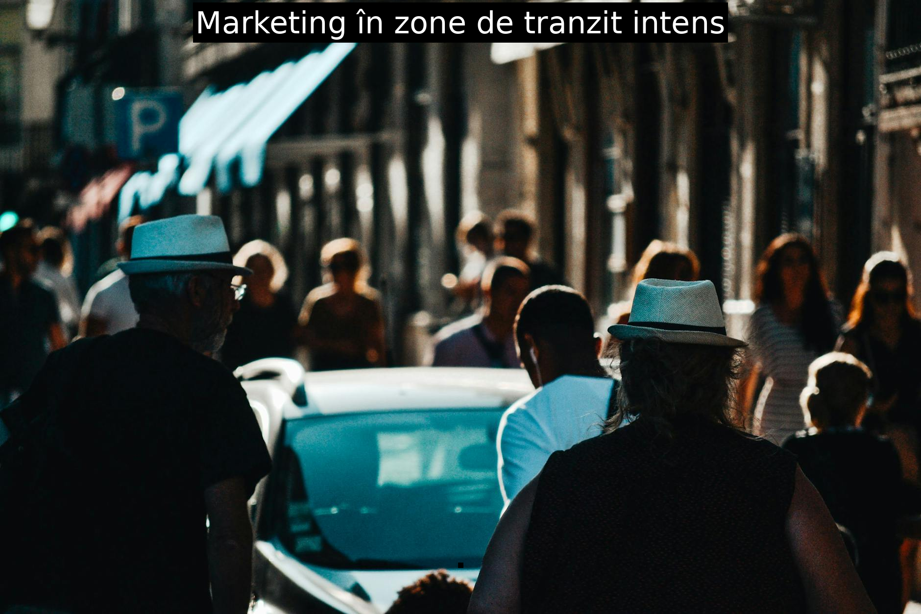 Marketing în zone de tranzit intens